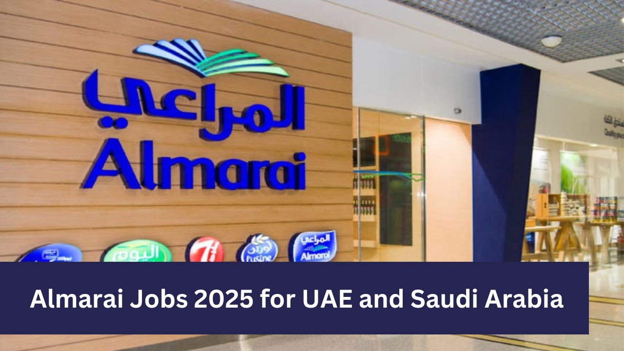 Almarai Jobs 2025 for UAE and Saudi Arabia