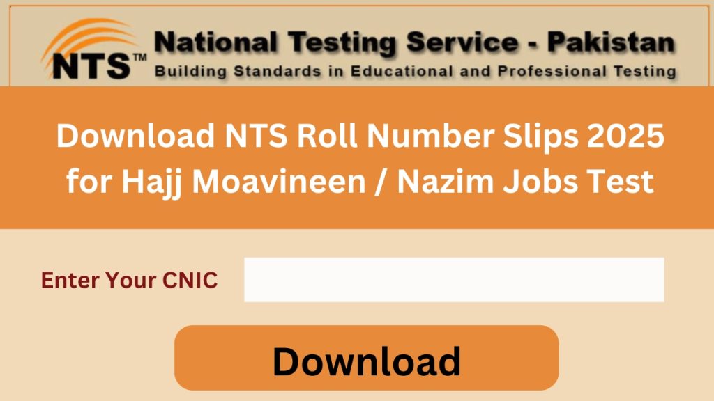 Download NTS Roll Number Slips 2025 for Hajj Moavineen / Nazim Jobs Test