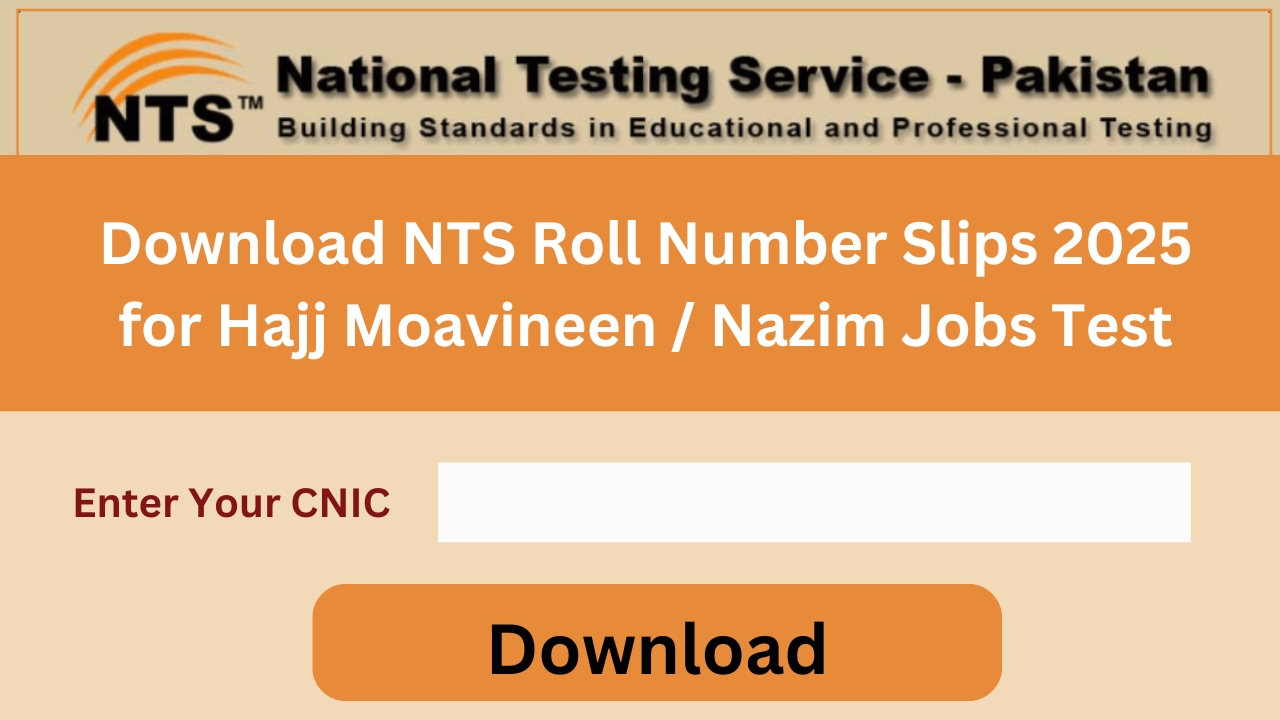 Download NTS Roll Number Slips 2025 for Hajj Moavineen Nazim Jobs Test