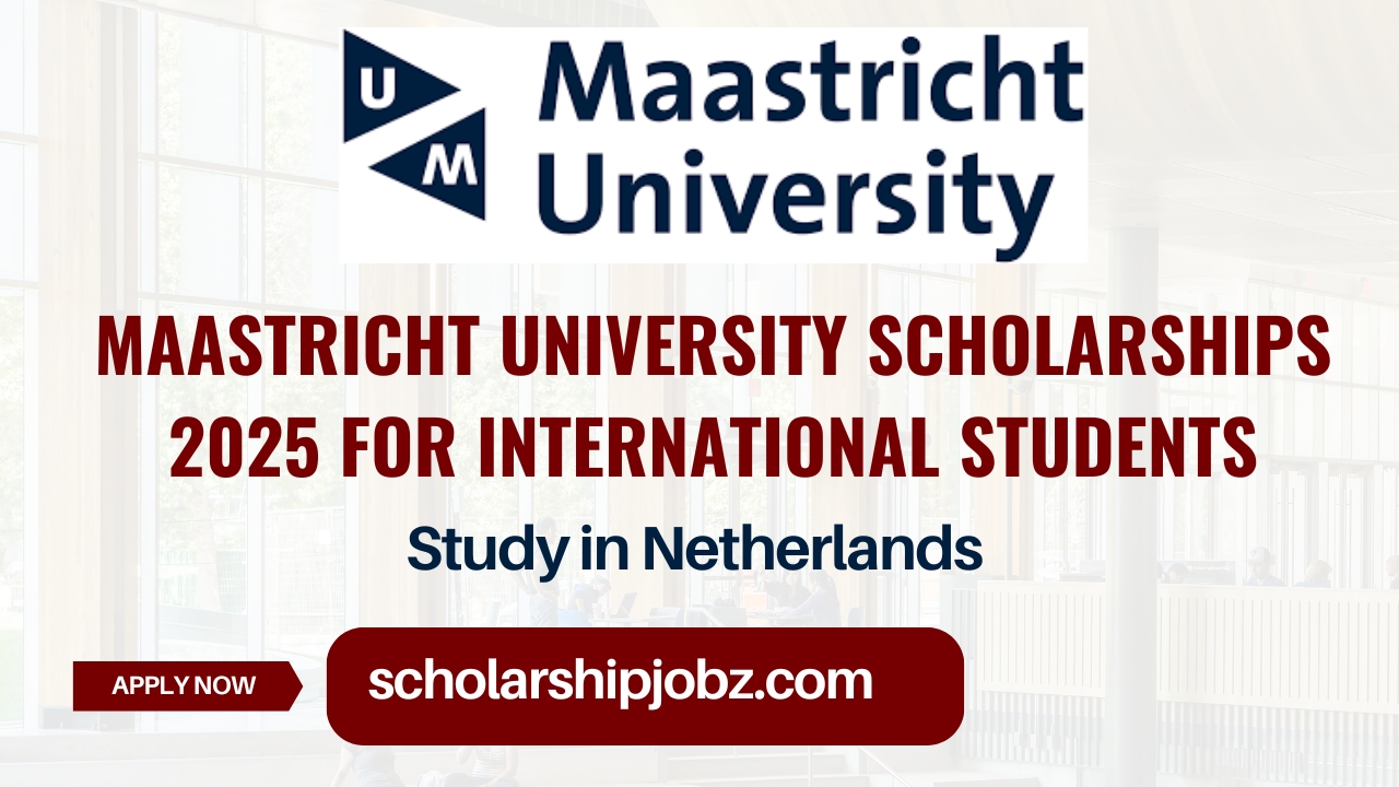 Maastricht University Scholarships 2025